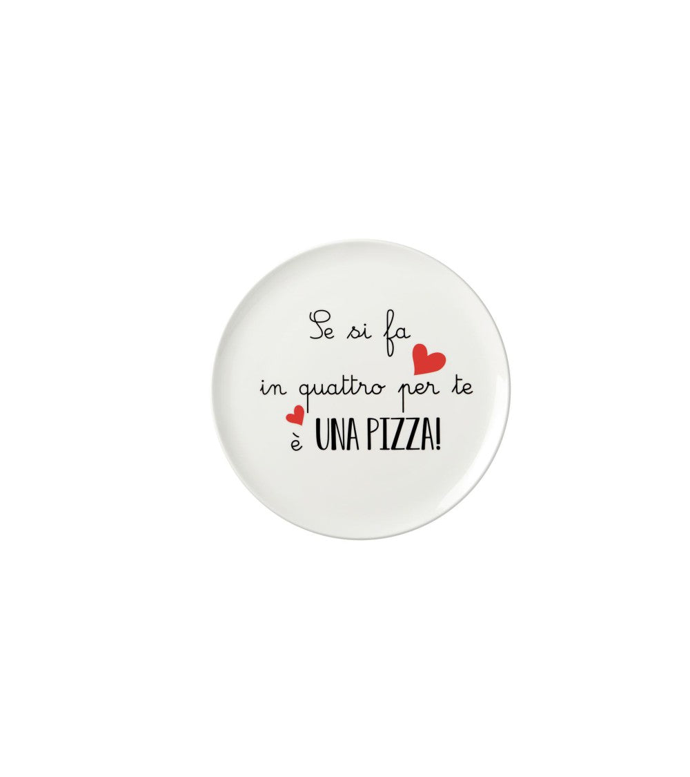 Piatto pizza in ceramica 32 cm con scritta se si fa in 4 per te è una pizza