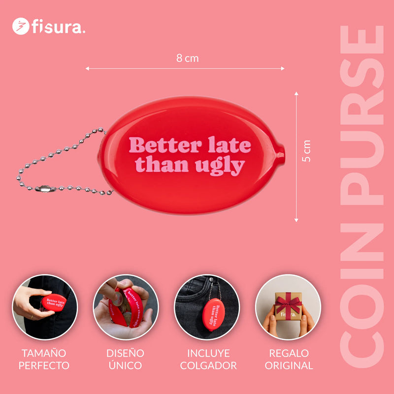 FISURA Porta monete "Better late than ugly"