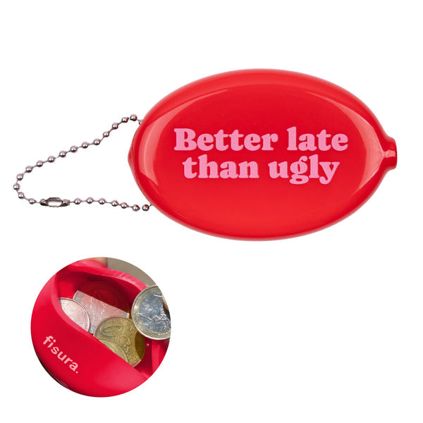 FISURA Porta monete "Better late than ugly"